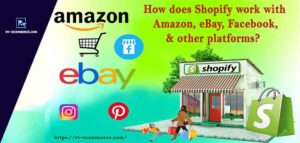 How Does Shopify Work With Amazon, eBay, Facebook, & Other Platforms?