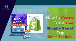 How Do I Make My Own Shopify Store Free In 2023 - Step-By-Step Guide
