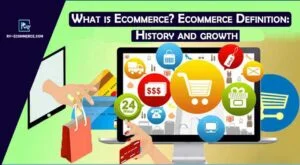 What-is-Ecommerce.--Ecommerce-Definition.-History-and-growth-in-2023
