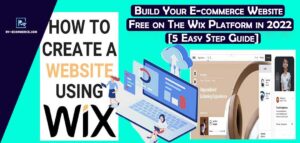 5 Step Create Your eCommerce Website On Wix platform Free In 2022