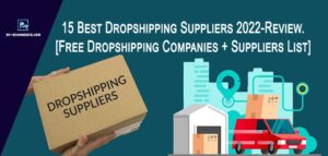 Best Dropshipping Suppliers-2022-Review [15+ Suppliers List & Free Dropshipping Companies]