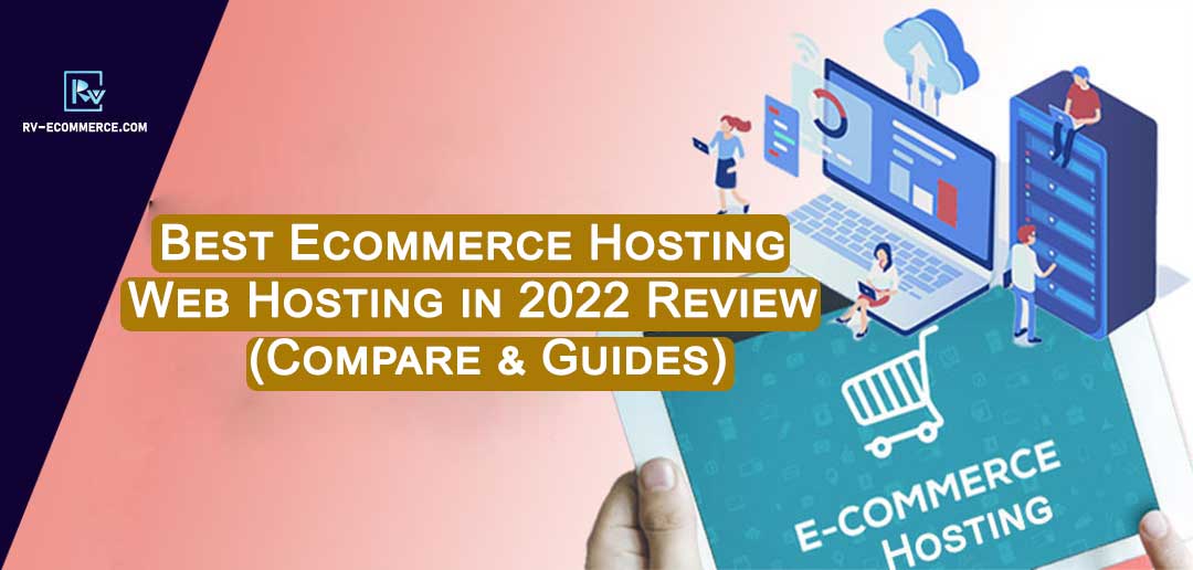 Best-Ecommerce-Hosting-in-2022(-Web-Hosting-Compare-&-Guides)
