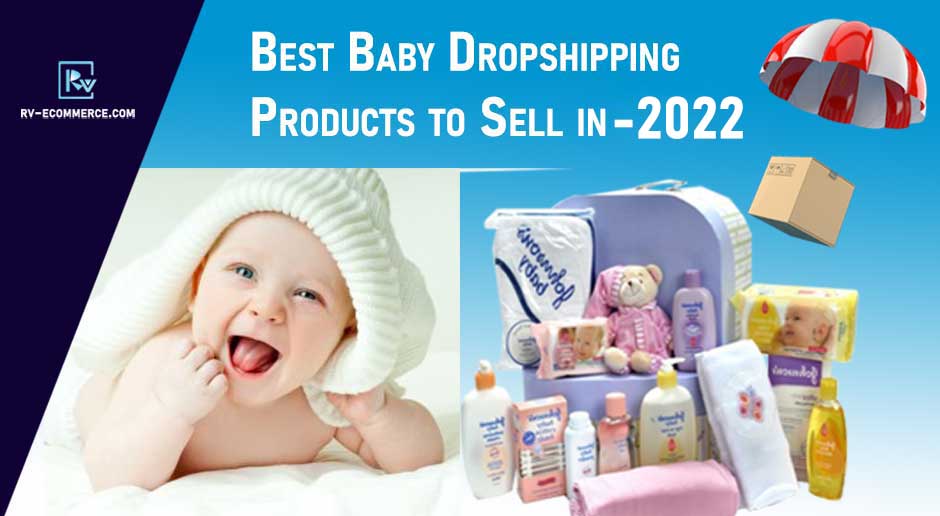 Best-Baby-Dropshipping-Products-to-Sell-in-2022