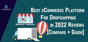 Best Dropshipping Platform Reviews For Beginners In 2022 Compare + Guide