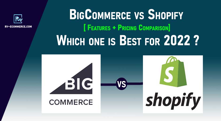 BigCommerce-vs-Shopify-Which-is-Best-[Features-+-Pricing]-for-2022