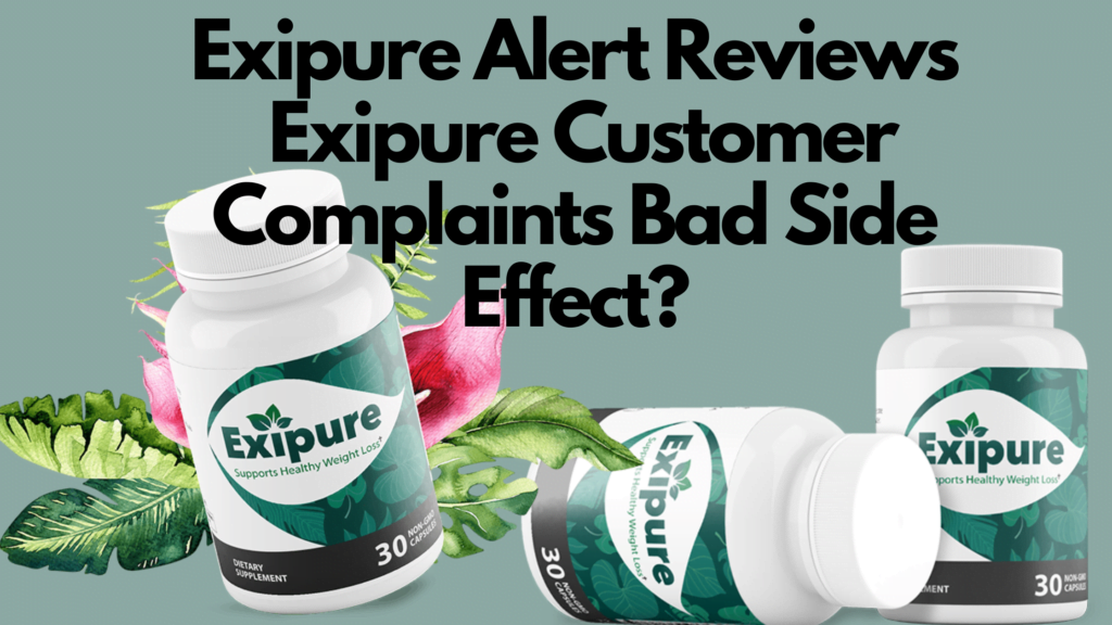 Exipure[Alert Reviews] Exipure Customer Complaints Bad Side Effect