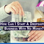 how to start dropshipping-with-no-money