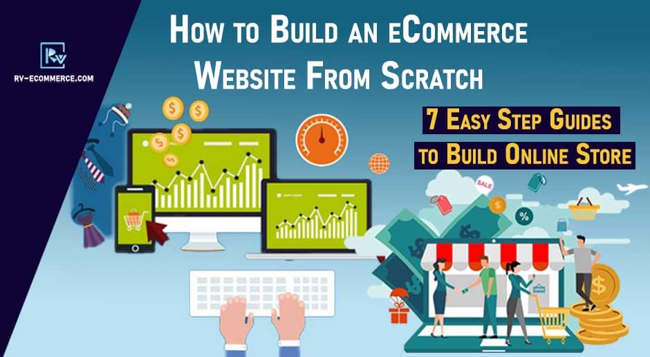 How To Create An Ecommerce Website in 2022: 7 Easy Step-by-step Guide